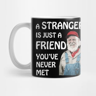 Uncle Jesse - A stranger is just a friend you've never met.  (White Text) Mug